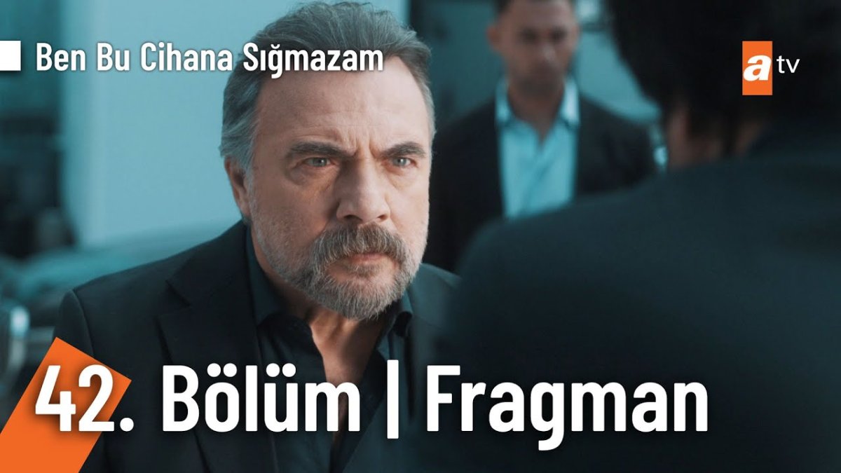 Ben Bu Cihana Sığmazam 42 bölüm fragmanı yayınlandı mı Ben Bu Cihana