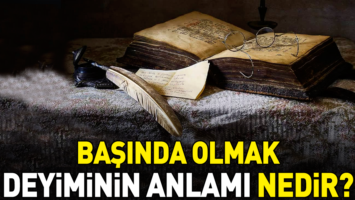 Ba Nda Olmak Deyimi Ne Anlama Geliyor