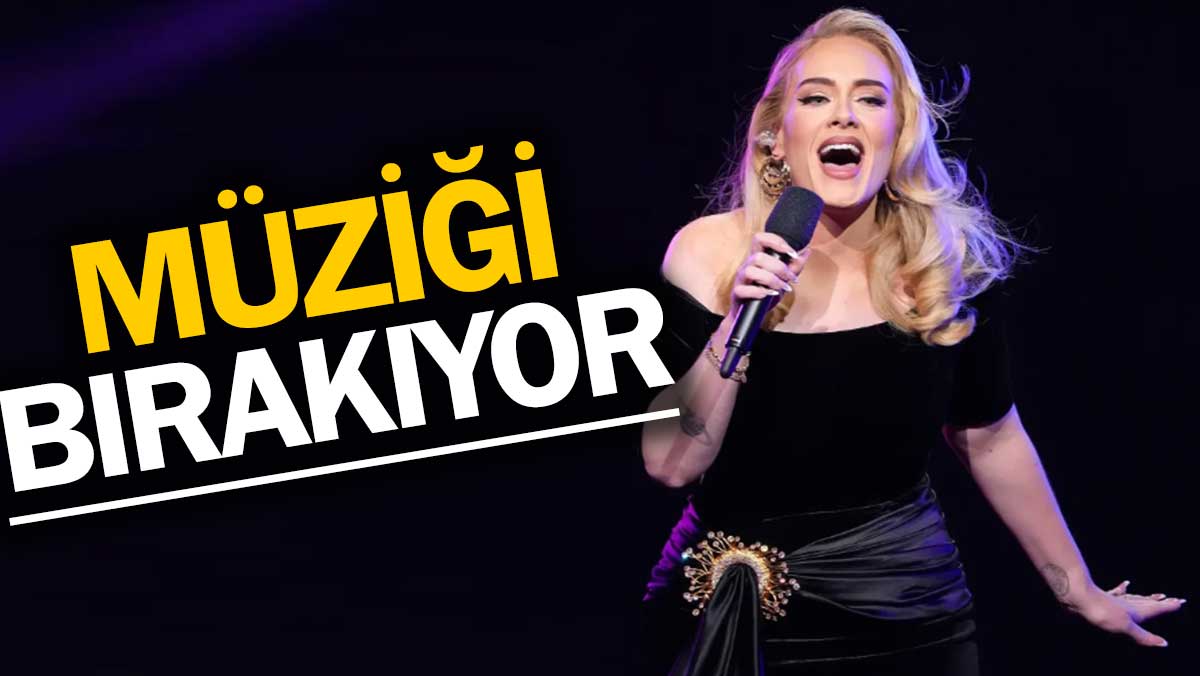 Adele müziği bırakıyor