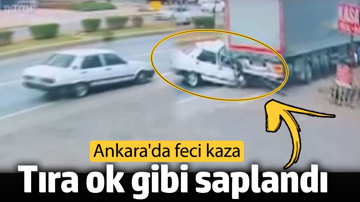 Ankarada feci kaza Otomobil Park halindeki tıra ok gibi saplandı