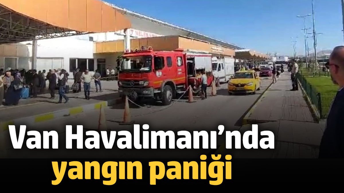 Van Ferit Melen Havalimanında yangın paniği