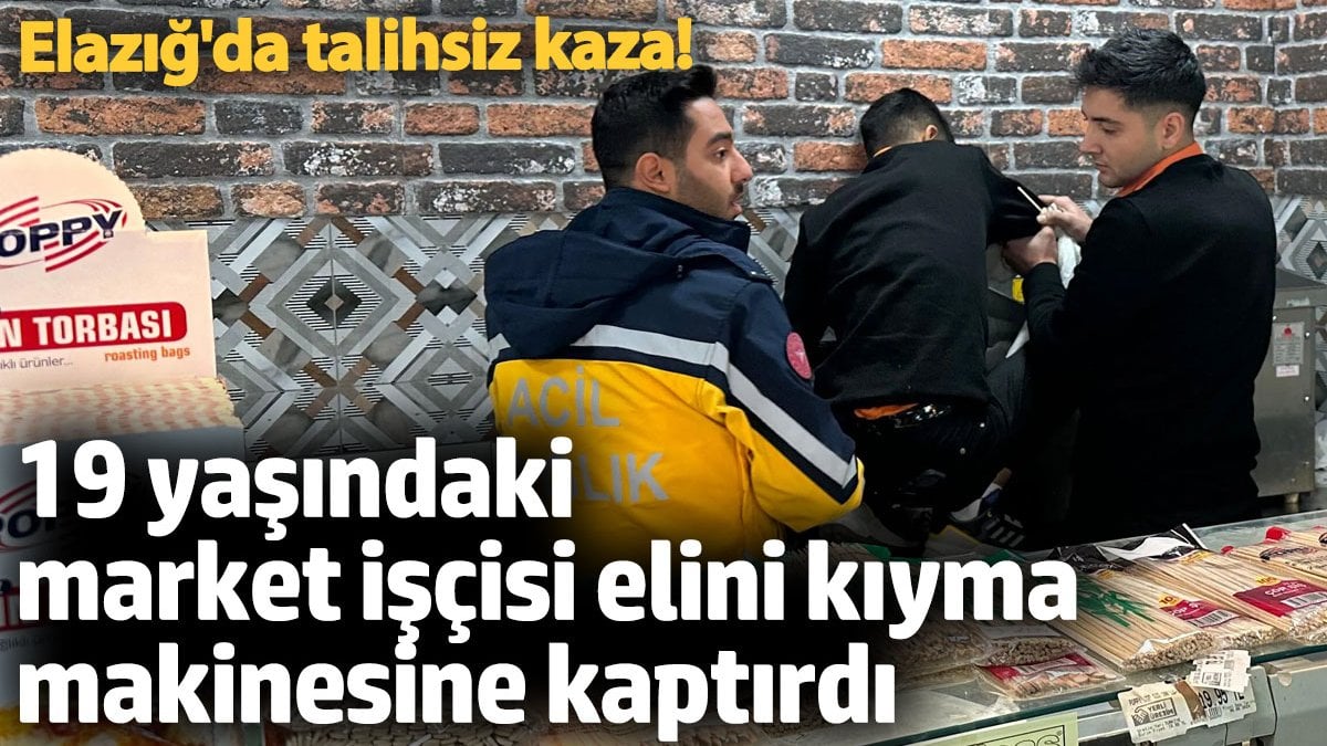 Elaz Da Talihsiz Kaza Ya Ndaki Market I Isi Elini K Yma