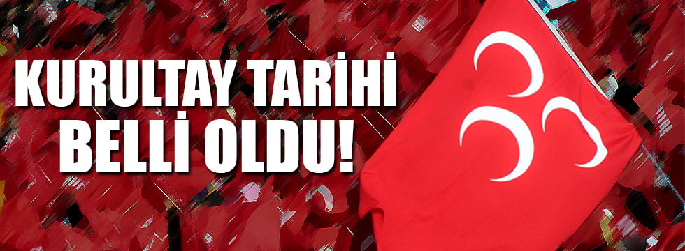 MHP De Kurultay Tarihi Belli Oldu