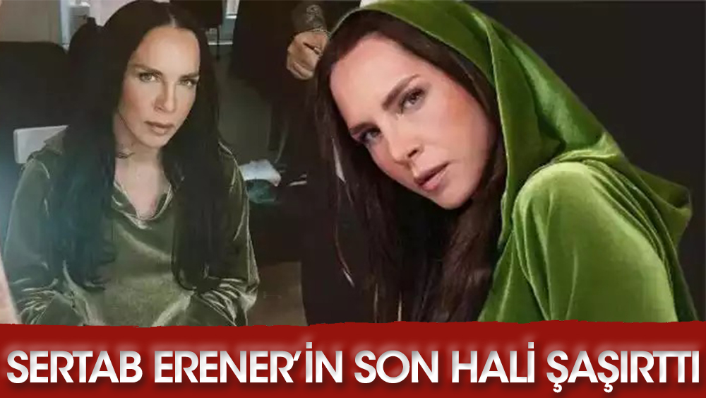 Sertab Erener in son hali şaşırttı