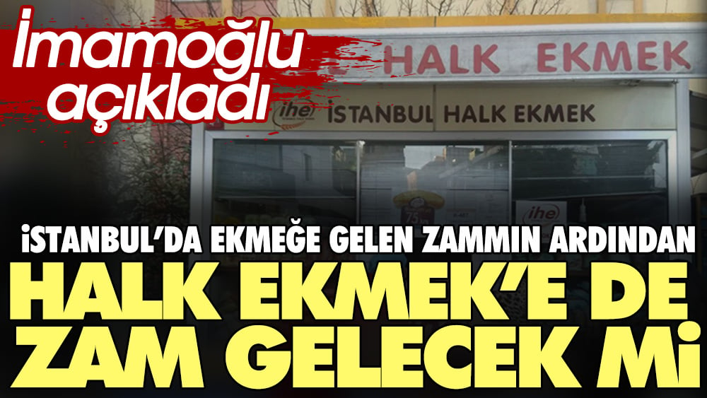 İstanbul da yapılan ekmek zammının ardından Halk Ekmek e de zam gelecek