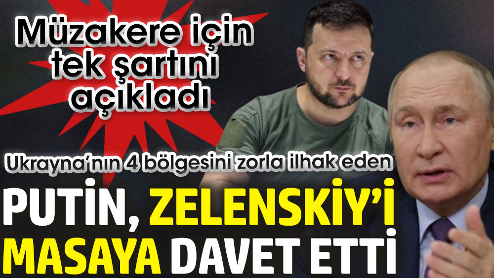 Ukraynanın 4 bölgesini zorla ilhak eden Putin Zelenskiyi masaya