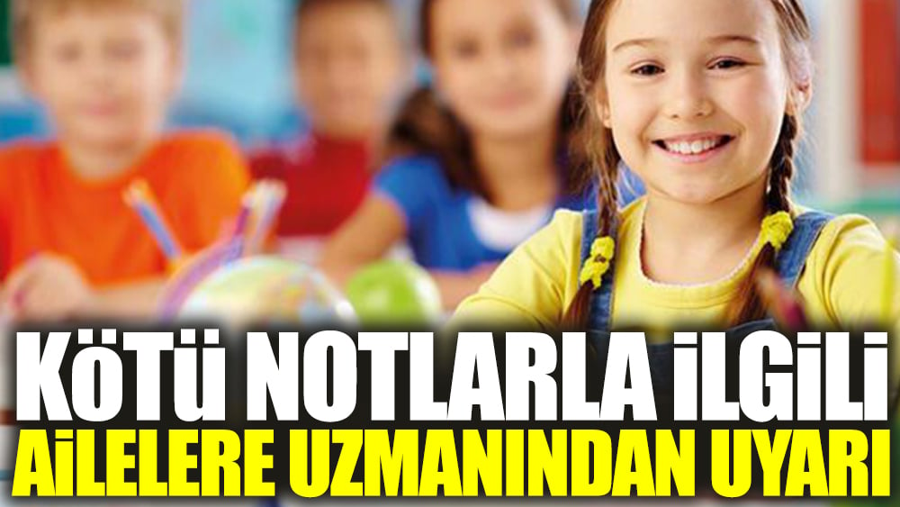 K T Notlarla Ilgili Ailelere Uzman Ndan Uyar