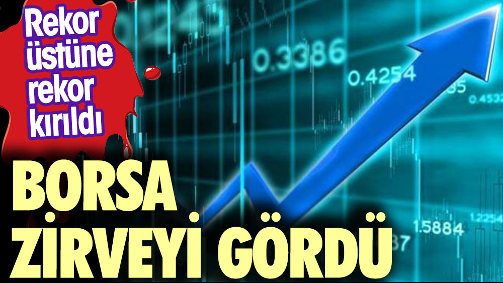 İstanbul Borsası nda BIST 100 endeksi rekor üstene rekor kırdı Zirve