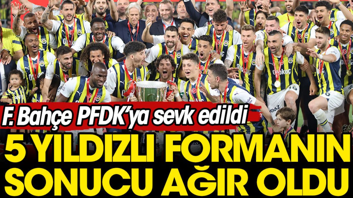 5 yıldızlı forma Fenerbahçe yi PFDK lık etti