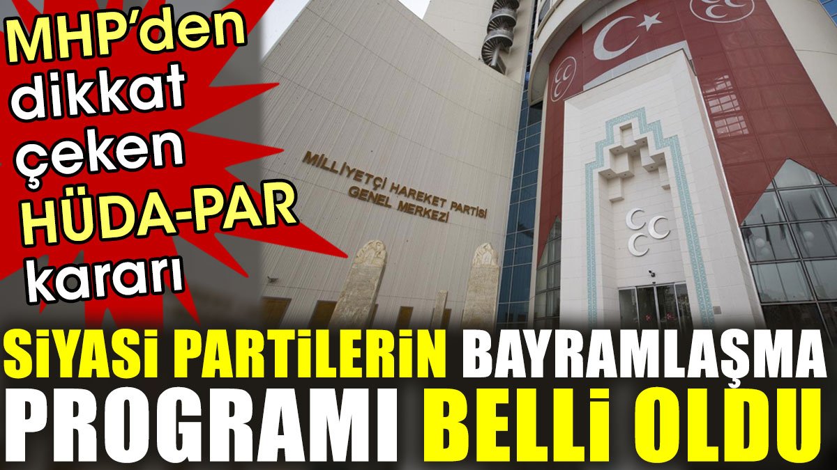 Siyasi partilerin bayramlaşma programı belli oldu