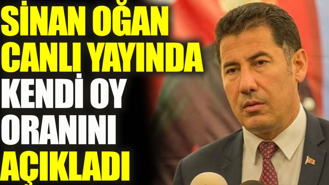 Sinan Oğan canlı yayında kendi oy oranını açıkladı 1