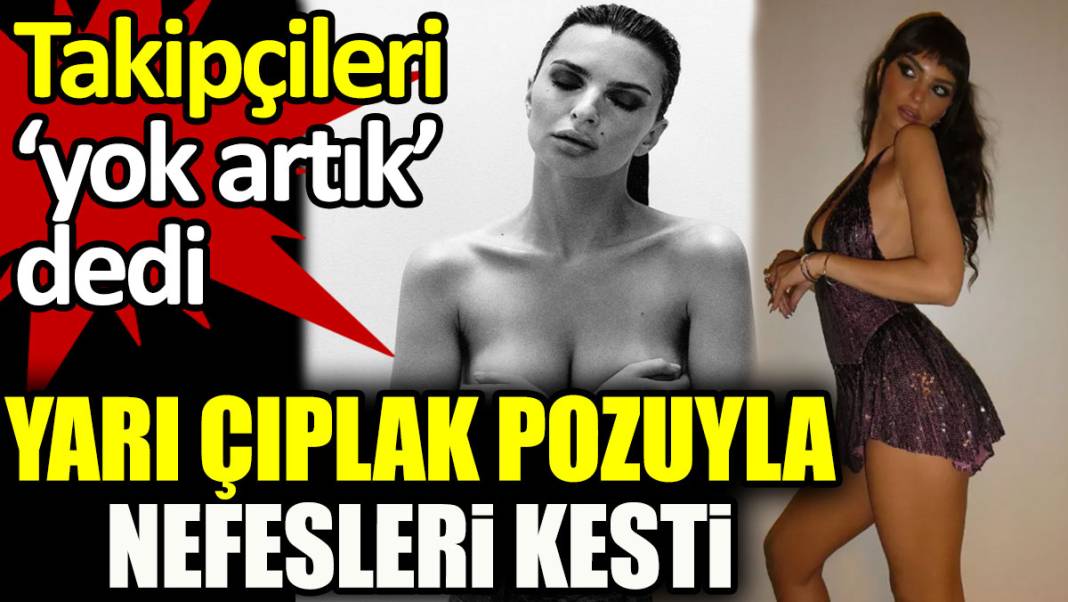 Yarı çıplak pozuyla nefesleri kesti. Takipçileri ‘yok artık’ dedi 1