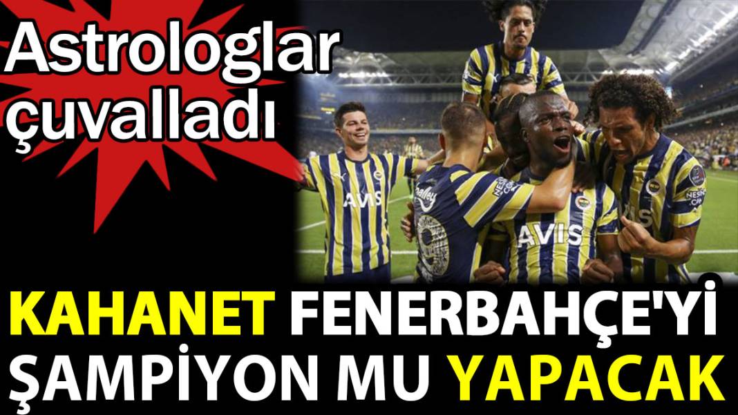 Kehanetler bile Fenerbahçe'yi şampiyon yapamadı. Astrologlar çuvalladı 1