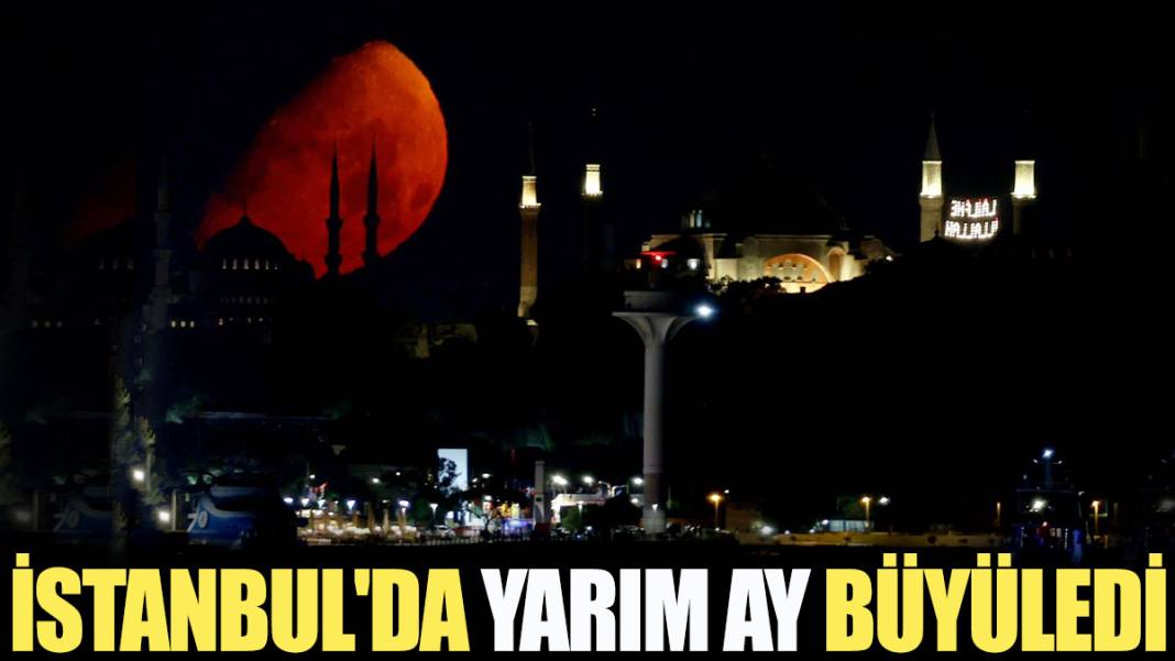 İstanbul'da yarım Ay büyüledi 1