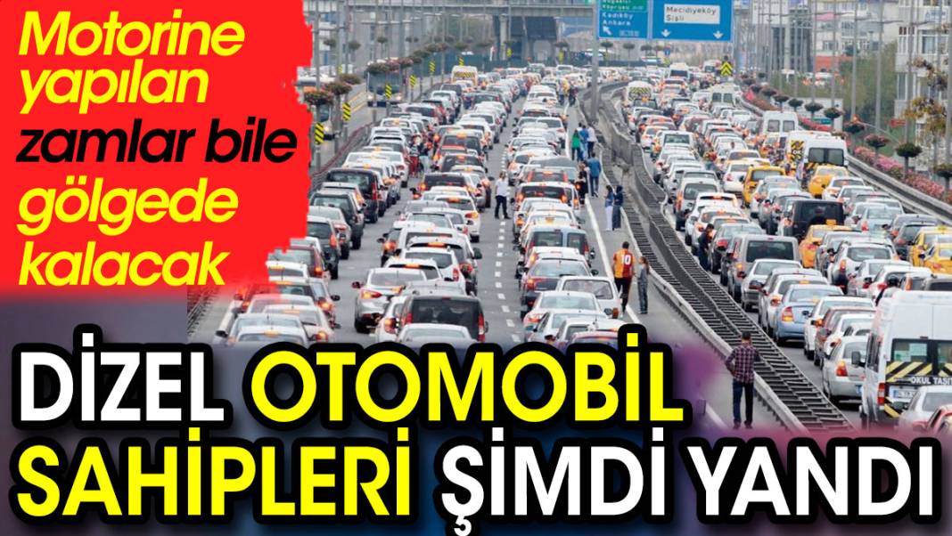 Dizel otomobil sahipleri şimdi yandı. Motorine yapılan seri zamlar bile gölgede kalacak 1