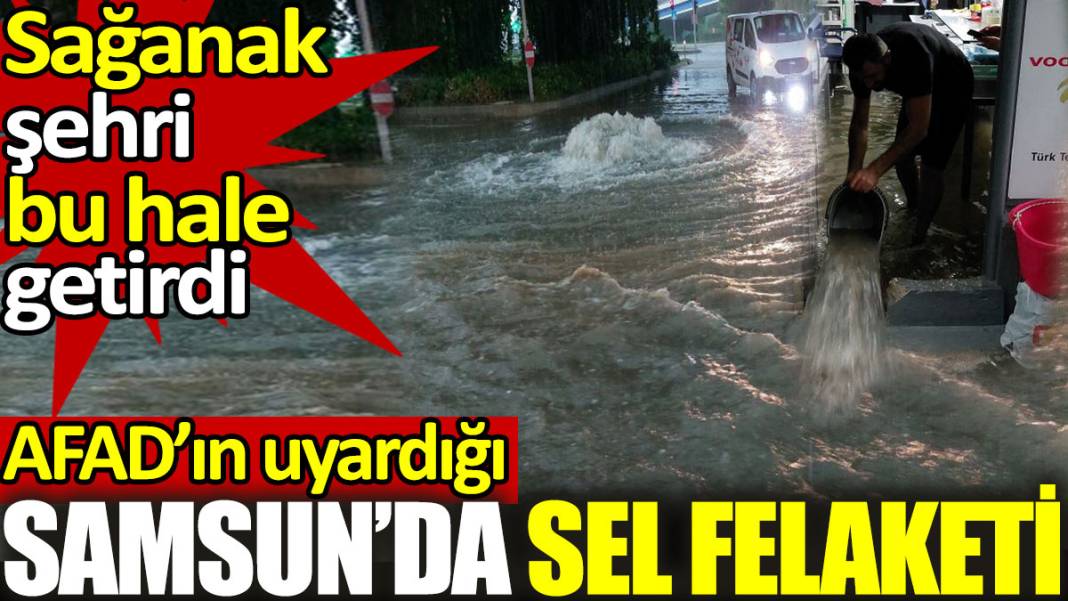 AFAD'ın uyardığı Samsun’da sel felaketi. Sağanak şehri bu hale getirdi 1