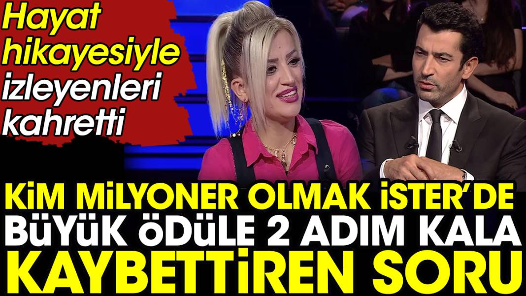 Kim Milyoner Olmak İster’de büyük ödüle 2 adım kala kaybettiren soru. Hayat hikayesiyle izleyenleri kahretti 1