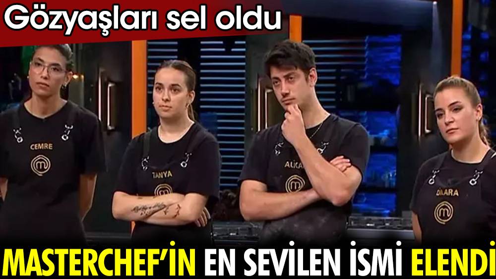 MasterChef’in en sevilen ismi elendi. Gözyaşları sel oldu 1