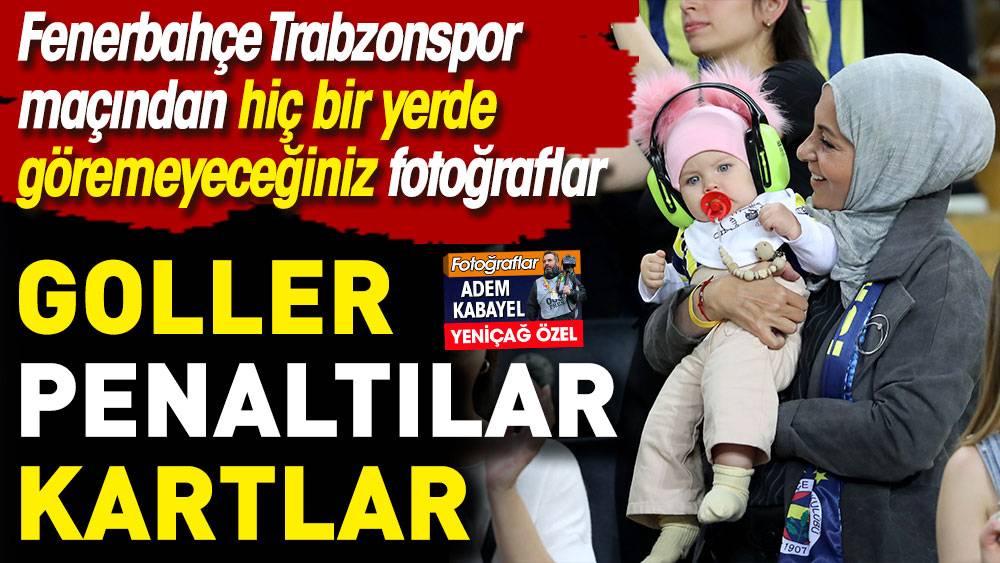 Goller penaltılar kartlar. Fenerbahçe Trabzonspor maçından hiç bir yerde göremeyeceğiniz fotoğraflar 1