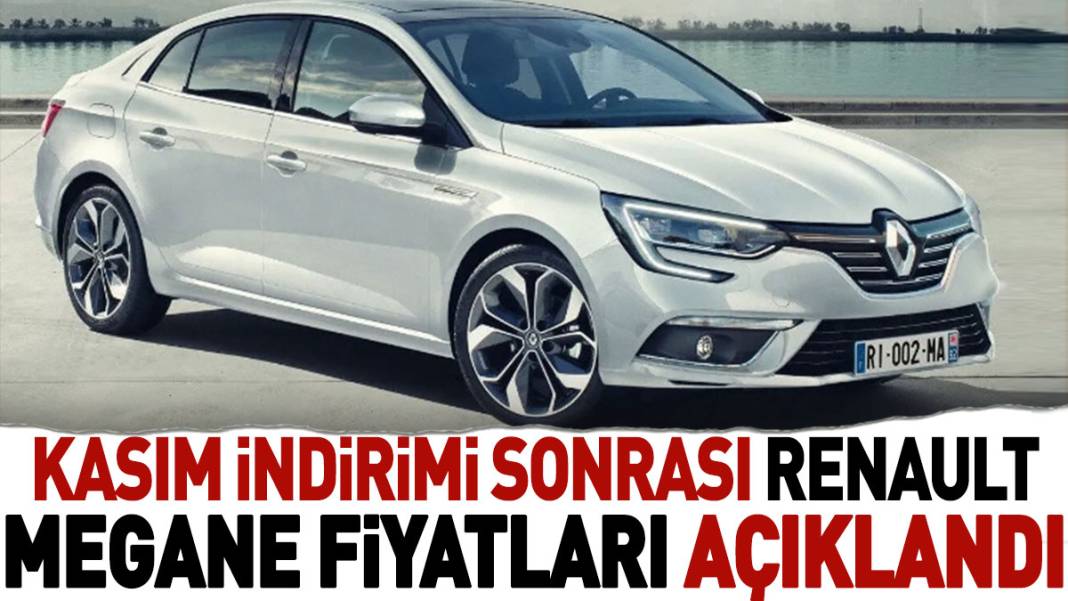 Kasım indirimi sonrası Renault Megane fiyatları açıklandı 1