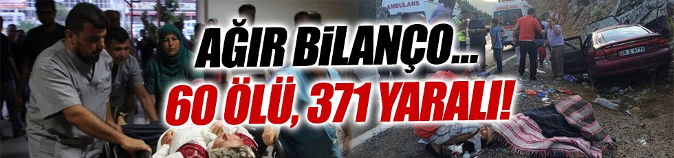 Ağır bilanço: 60 ölü, 371 yaralı! 1