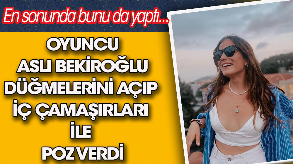 Düğmelerini açıp iç çamaşırları ile poz veren Aslı Bekiroğlu sosyal medyayı kasıp kavurdu 1