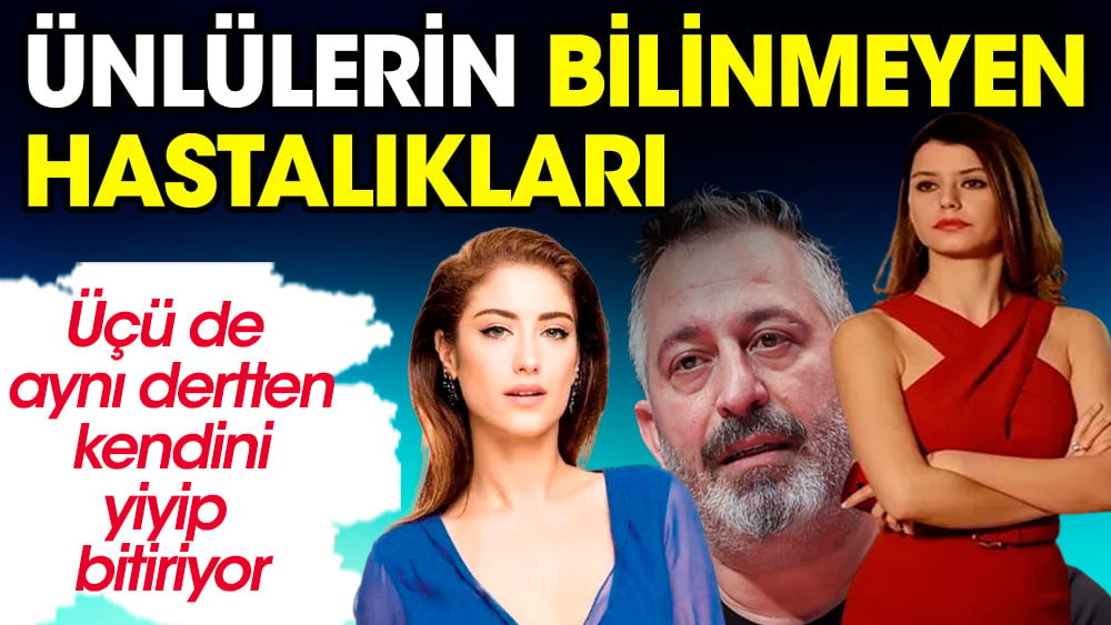 Ünlülerin bilinmeyen hastalıkları ortaya çıktı! Üçü de aynı dertten kendini yiyip bitiriyor 1