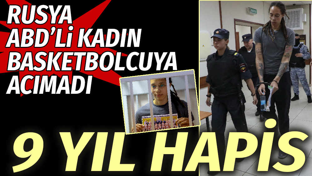 Rusya ABD’li kadın basketbolcuya acımadı 9 yıl hapis 1