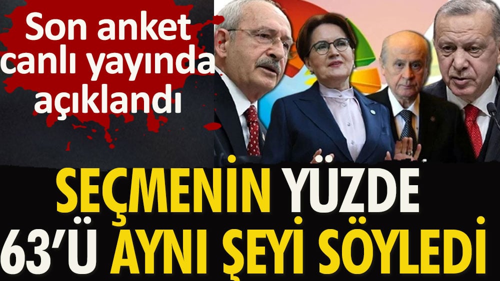 Son anket canlı yayında açıklandı | Seçmenin yüzde 63 ü aynı şeyi söyledi 1