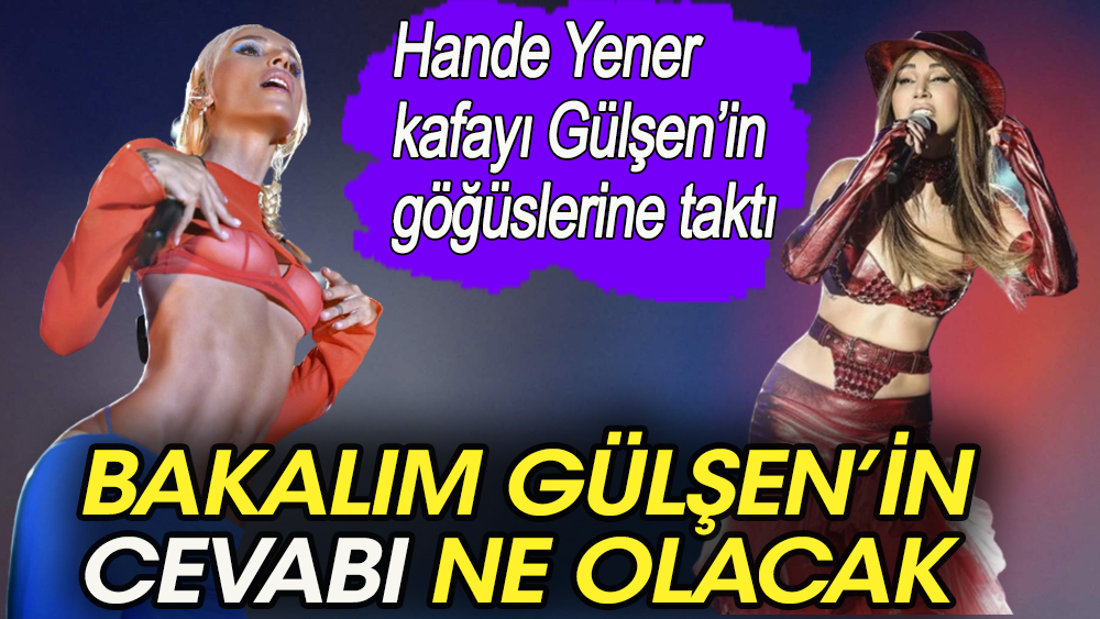 Hande Yener'in Gülşen'in göğüslerine yaptığı yorum olay oldu. Bakalım Gülşen ne cevap verecek 1