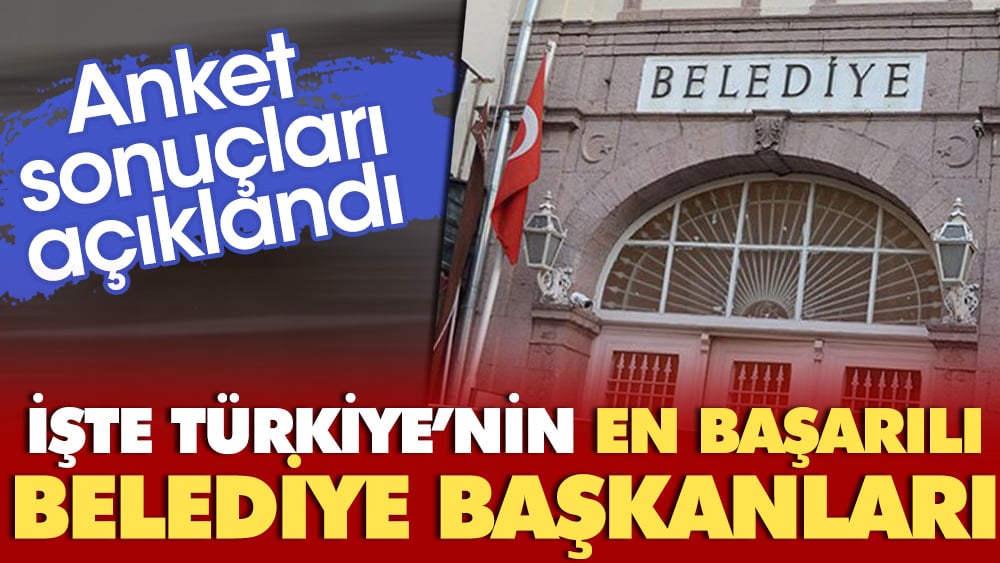 Anket sonuçları açıklandı. İşte Türkiye'nin en başarılı belediye başkanları 1