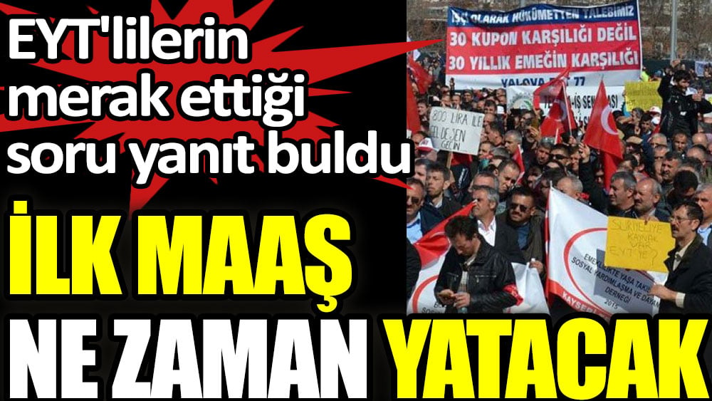 EYT'liler de ilk maaş ne zaman yatacak 1