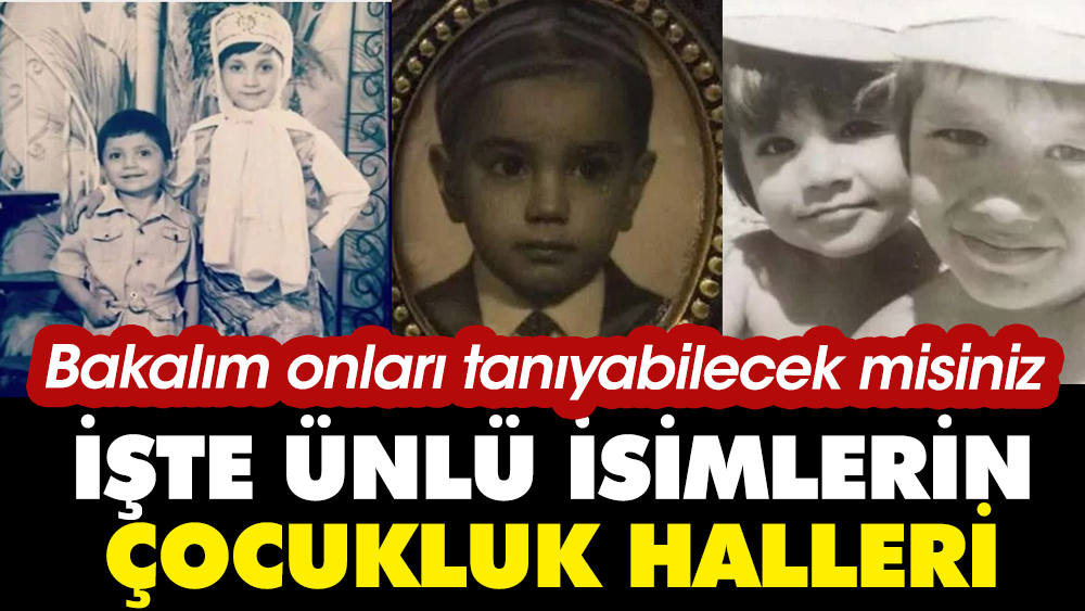 İşte ünlülerin çocukluk halleri. Bakalım onları tanıyabilecek misiniz 1