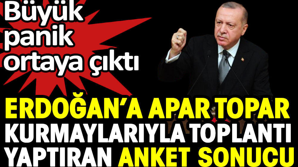 Erdoğan'a apar topar kurmaylarıyla toplantı yaptıran anket sonucu 1