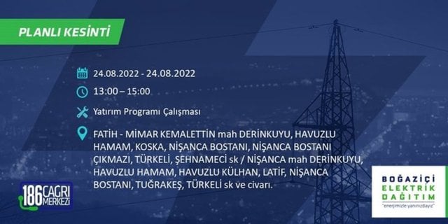 BEDAŞ elektrik kesintisini duyurdu. İstanbul'un yarısı karanlıkta kalacak 22