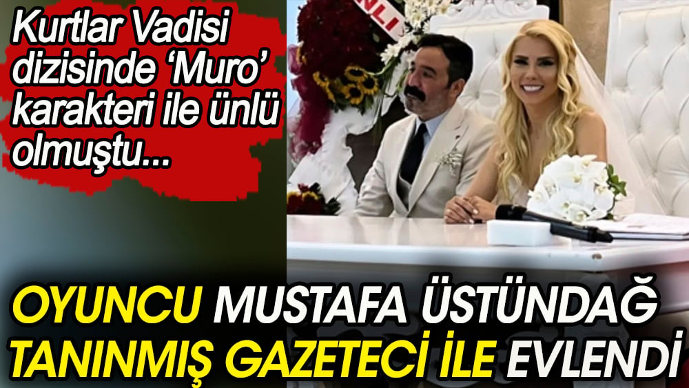 Oyuncu Mustafa Üstündağ Sabah yazarı ile evlendi. Kurtlar Vadisi'nde Muro karakteri ile ünlü olmuştu 1