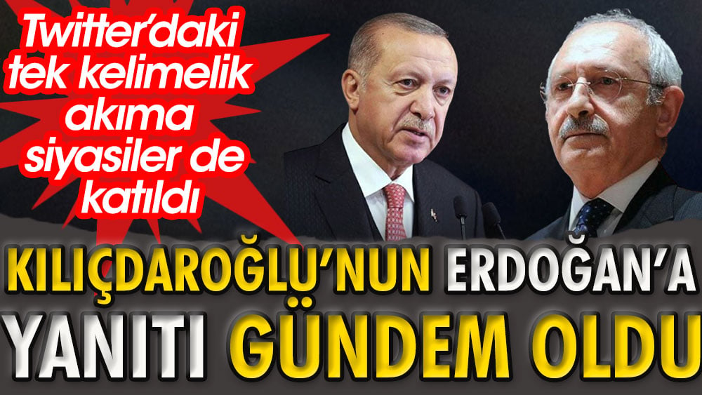 Kılıçdaroğlu'ndan Erdoğan'a enflasyon hatırlatmalı tek kelimelik akım yanıtı gündem oldu 3