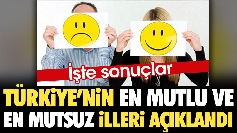 Türkiye'nin en mutlu ve en mutsuz illeri açıklandı. İşte sonuçlar 1