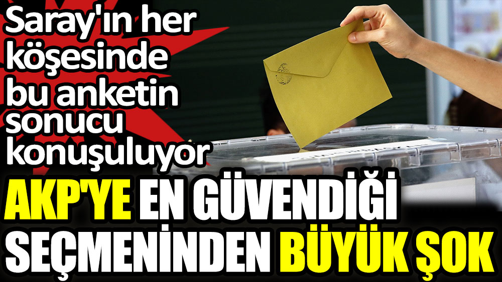 AKP'ye en güvendiği seçmeninden büyük şok 1