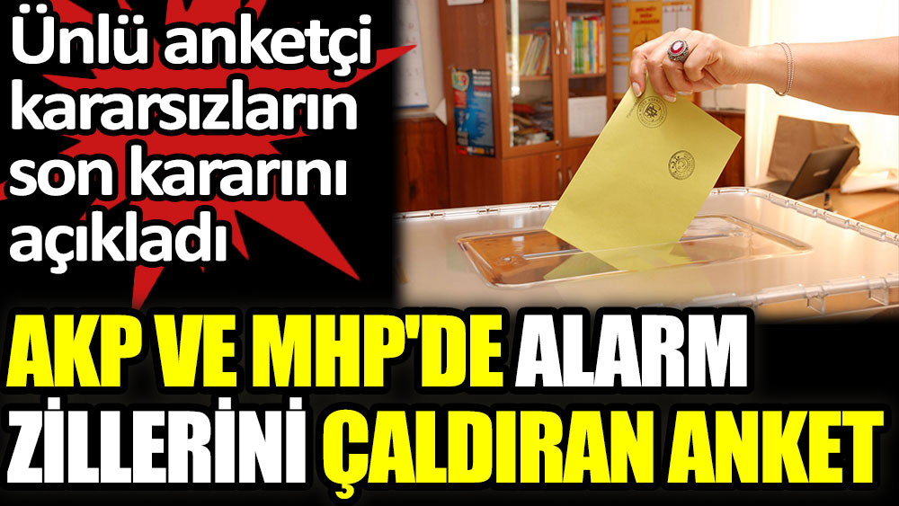 AKP ve MHP'de alarm zillerini çaldıran anket 1