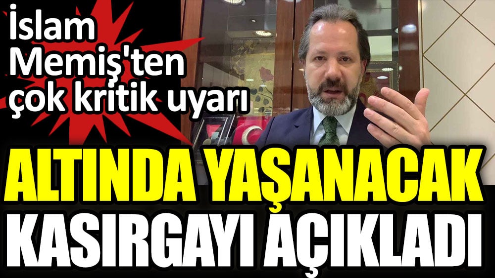 İslam Memiş altında yaşanacak kasırgayı açıkladı 1