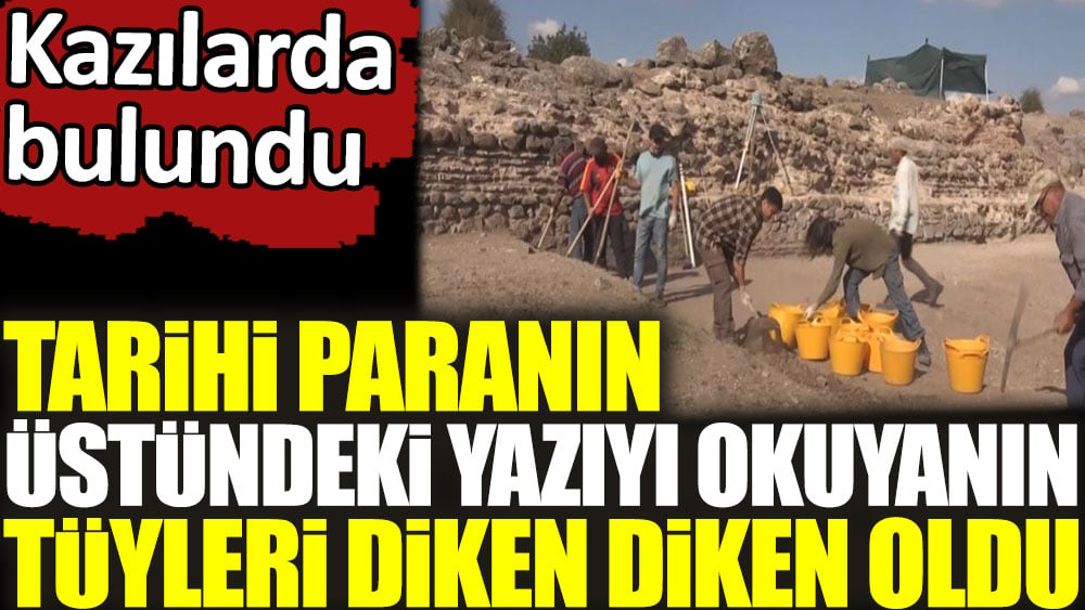 Kazılarda bulundu. Tarihi paranın üstündeki yazıyı okuyanın tüyleri diken diken oldu 1