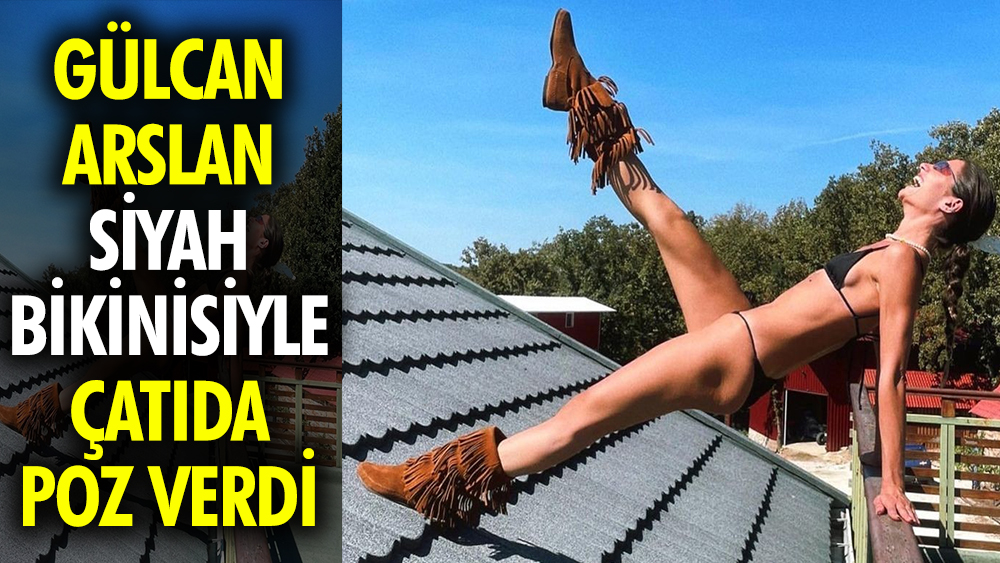 Gülcan Arslan siyah bikinisiyle çatıda poz verdi 1