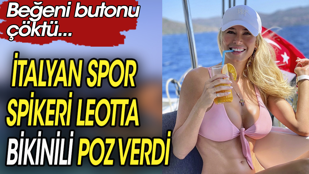 İtalyan spor spikeri Leotta  bikinili poz verdi. Beğeni butonu çöktü 1