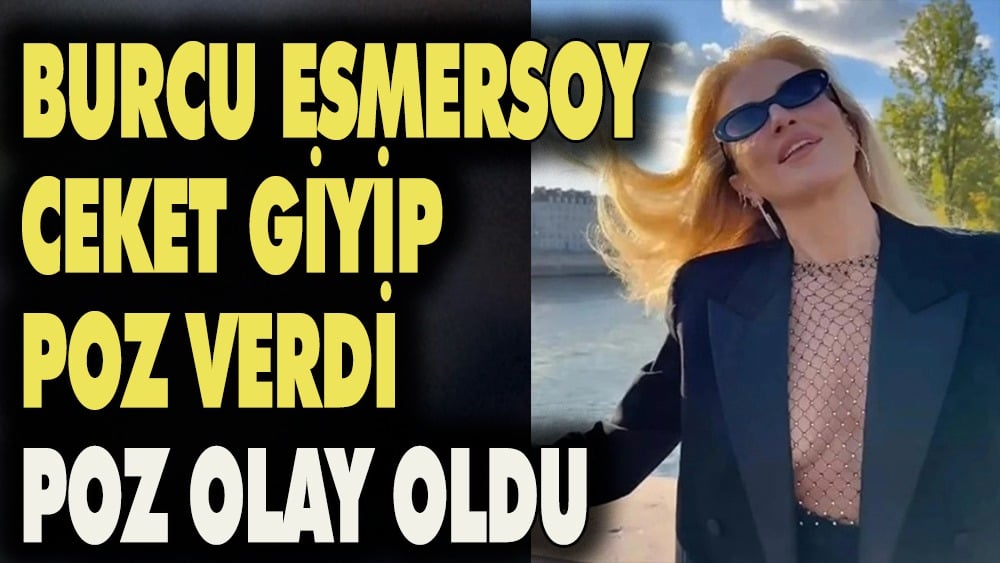 Burcu Esmersoy ceket giyip poz verdi. Poz olay oldu 1