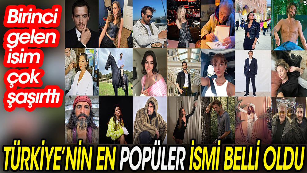 Türkiye’nin en popüler ismi belli oldu. Birinci gelen isim çok şaşırttı 1