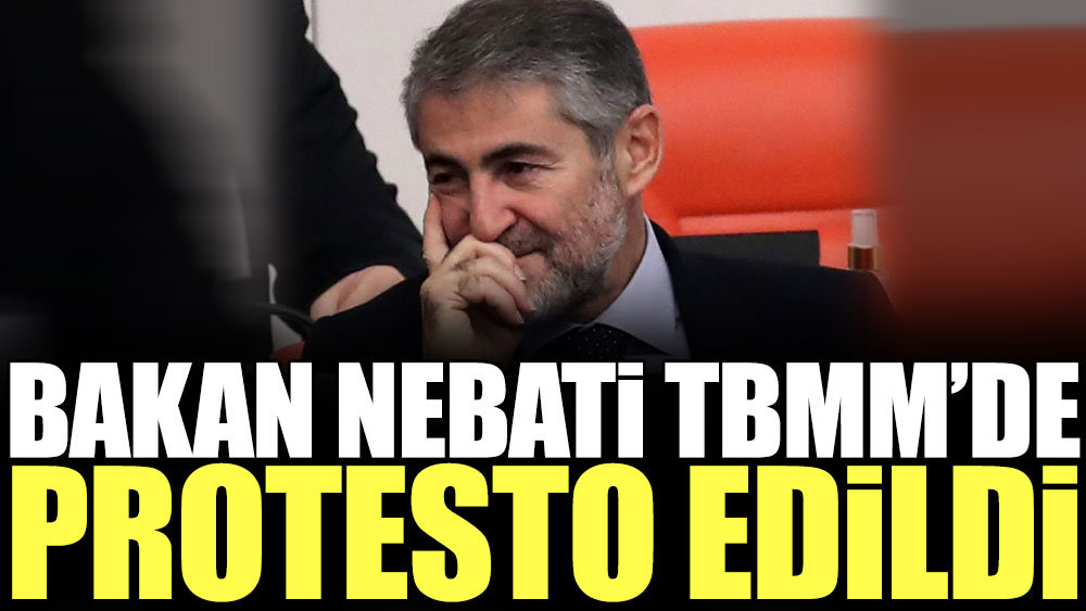 Bakan Nebati TBMM'de protesto edildi 1