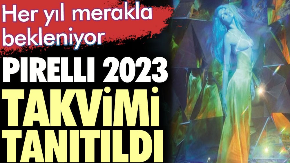 Pirelli 2023 Takvimi tanıtıldı. Her yıl merakla bekleniyor 1