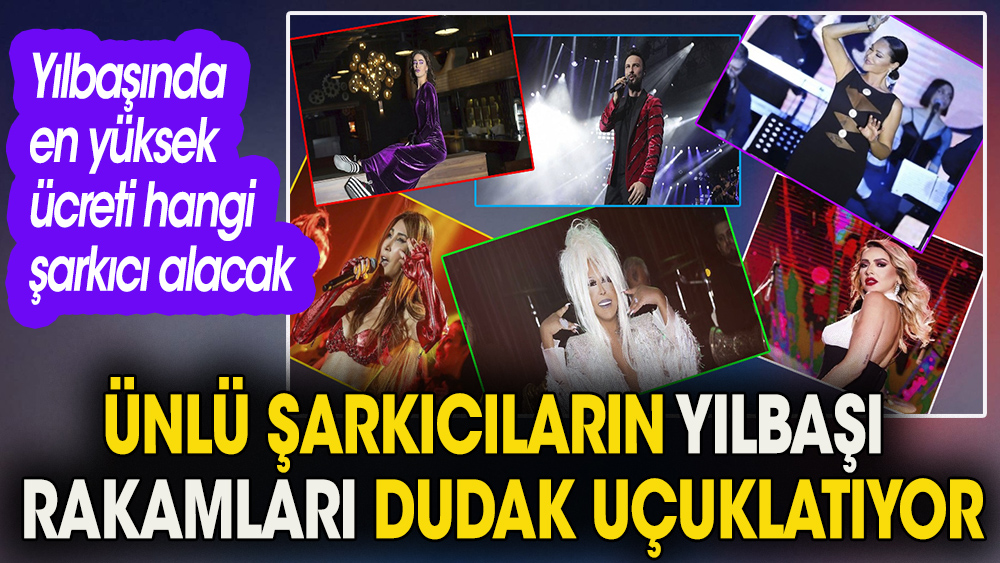 Ünlülerin yılbaşı konser ücretleri belli oldu   Rekor rakamla birinci sırayı alan ünlü kim 21