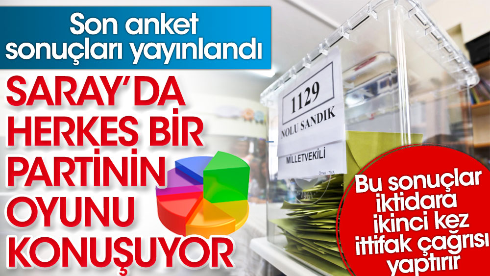 Son anket sonuçları açıklandı. Saray'da herkes bir partinin oyunu konuşuyor 1